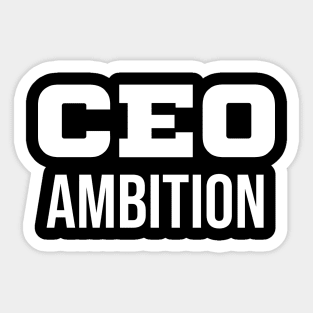 CEO Ambition Sticker